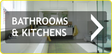 BATHROOMS & KITCHENS