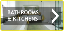 BATHROOMS & KITCHENS